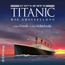 Titanic - Die Ausstellung | Flex-/ Geschenkticket Februar Ludwigsburg